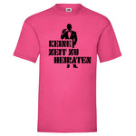 JGA Shirt "Keine Zeit Zu Heiraten"