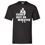 JGA Shirt "Keine Zeit Zu Heiraten"