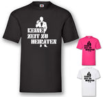 JGA Shirt "Keine Zeit Zu Heiraten"