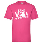 JGA Shirt "Same Vagina Forever"