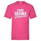JGA Shirt "Same Vagina Forever"