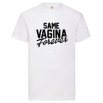 JGA Shirt "Same Vagina Forever"
