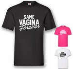 JGA Shirt "Same Vagina Forever"