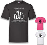 JGA Shirt Bräutigam "Ich Heirate Die Anderen Sind Nur Zum Saufen Hier" - Junggesellenshirts.de