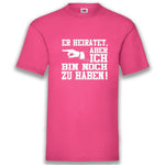JGA Shirt Team "Er Heiratet, Aber Ich Bin Noch Zu Haben" - Junggesellenshirts.de