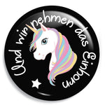 Junggesellenshirts.de Button Schwarz / 59mm JGA Buttons "Und Wir Nehmen Das Einhorn"