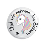 Junggesellenshirts.de Button Weiß / 38mm JGA Buttons "Und Wir Nehmen Das Einhorn"