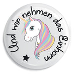 Junggesellenshirts.de Button Weiß / 59mm JGA Buttons "Und Wir Nehmen Das Einhorn"