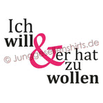 Junggesellenshirts.de Damenshirt JGA Shirt Braut "Ich Will Und Er Hat Zu Wollen"