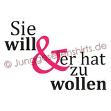 Junggesellenshirts.de Damenshirt JGA Shirt Team "Sie Will Und Er Hat Zu Wollen"
