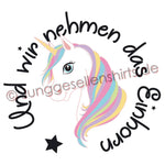 Junggesellenshirts.de Damenshirt JGA Shirt Team "Und Wir Nehmen Das Einhorn II"