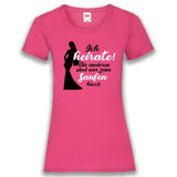 Junggesellenshirts.de Damenshirt S / Fuchsia JGA Shirt Braut "Ich Heirate! Die Anderen Sind Nur Zum Saufen Hier!"