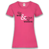 Junggesellenshirts.de Damenshirt XS / Fuchsia JGA Shirt Team "Sie Will Und Er Hat Zu Wollen"