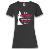 Junggesellenshirts.de Damenshirt XS / Schwarz JGA Shirt Braut "Ich Heirate! Die Anderen Sind Nur Zum Saufen Hier!"