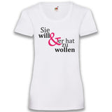 Junggesellenshirts.de Damenshirt XS / Weiß JGA Shirt Team "Sie Will Und Er Hat Zu Wollen"