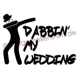 Junggesellenshirts.de Herrenshirt JGA Shirt Bräutigam "Dabbin' My Wedding"