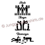 Junggesellenshirts.de Herrenshirt JGA Shirt Team "Heute, Morgen, Übermorgen"