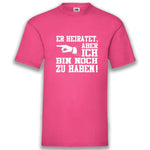 Junggesellenshirts.de Herrenshirt S / Fuchsia JGA Shirt Team "Er Heiratet, Aber Ich Bin Noch Zu Haben"
