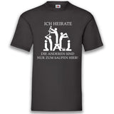 Junggesellenshirts.de Herrenshirt S / Schwarz JGA Shirt Bräutigam "Ich Heirate Die Anderen Sind Nur Zum Saufen Hier"